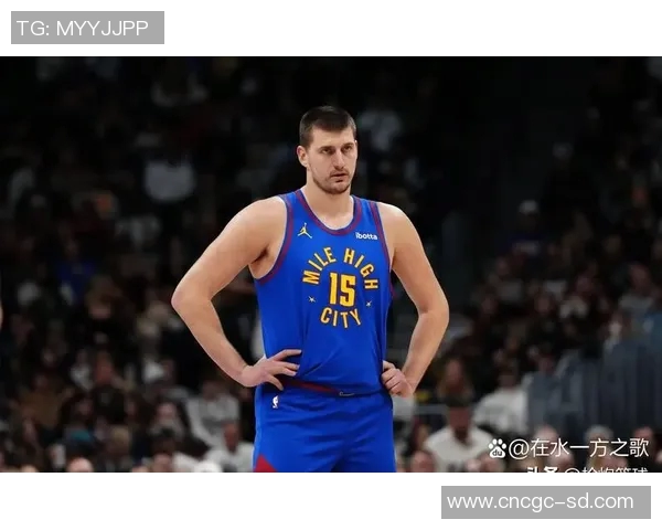 约基奇亲承曾一度考虑离开掘金球队 揭示背后心路历程